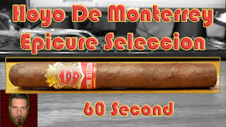 60 SECOND CIGAR REVIEW - Hoyo De Monterrey Epicure Seleccion - Should I Smoke This