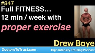 DREW BAYE 1 | Full FITNESS…12 min / week with proper exercise