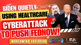 EXCLUSIVE: Biden Quietly Using Healthcare CYBERATTACK To Push FED NOW! [Market Ultra 03.15.24 7AM]