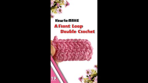 How To Make A Front Loop Double Crochet - Part 19 #shorts