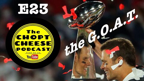 Chopt Cheese Podcast E23: late Super Bowl reaction & more