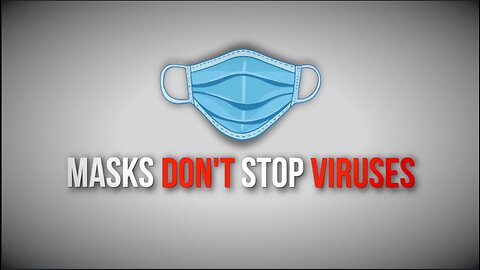 Masks don't stop Viruses