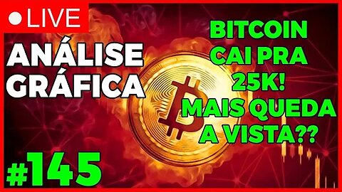 BITCOIN CAI PRA 25K! MAIS QUEDA VINDO?? - ANÁLISE CRIPTO #145 - #bitcoin #eth #criptomoedasaovivo