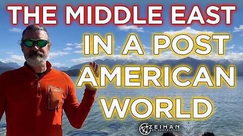 The Middle East, After America || Peter Zeihan