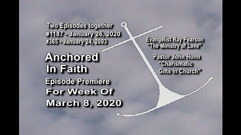 Week of March 8th, 2020 - Anchored in Faith Episode Premiere 1187
