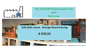 #2 - Focus - Board games can teach you to concentrate on your goal