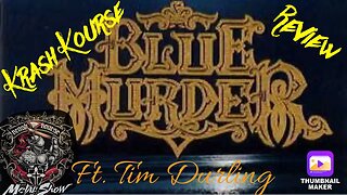Krash Kourse Review: Blue Murder Ft. Tim Durling