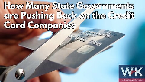 How Many State Governments are Pushing Back on Credit Card Companies
