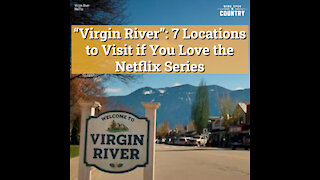 'Virgin River': 7 Locations to Visit if You Love the Netflix Series
