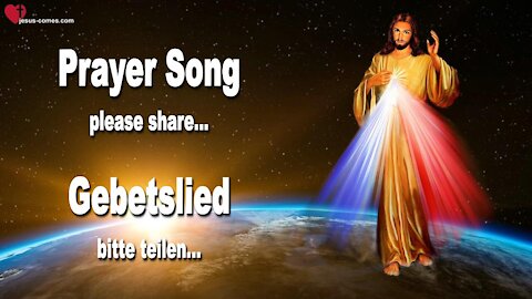 Prayer Song from Jesus... Gebetslied von Jesus 🙏 Bitte teilen... Please share, Link Audio file below