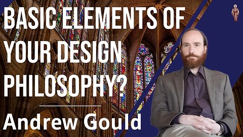 Basic Elements of Your Design Philosophy? - Andrew Gould