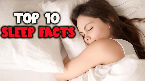 TOP 10 INSANE SLEEP FACTS YOU DIDN'T KNOW ABOUT! -HD