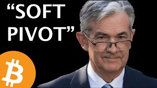 FED PREPARING FOR "SOFT PIVOT" #BITCOIN #JEROMEPOWELL | WHAT WILL MARKETS DO?!