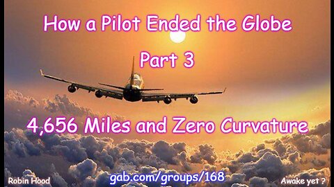 How a Pilot Ended the Globe Part 3 - 4,656 Miles Zero Curvature