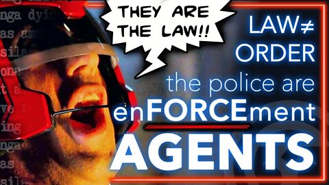 Police Are EnFORCEment Agents | Law ≠ Order Your Life May Depend On Knowing This