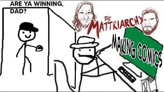 The Mattriarchy Ep 169: "My Dad Makes Comics."