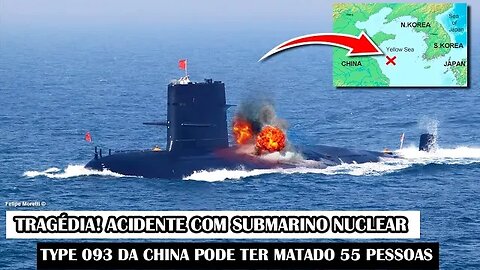 Tragédia! Acidente Com Submarino Nuclear Type 093 Da China Pode Ter Matado 55 Pessoas