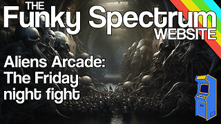 FUNKYSPECTRUM - Aliens the arcade game - Friday night fight