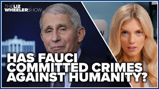 Has Fauci committed crimes against humanity?