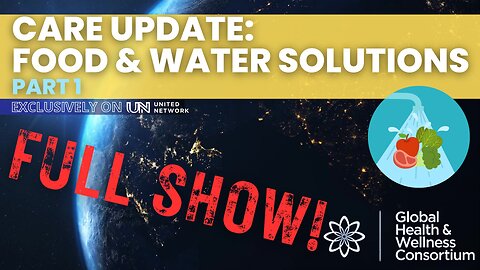 22-JUN-2023 GHWC - FOOD SECURITY AND WATER SOLUTIONS - PART 1 - FULL SHOW