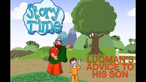 Luqman's Advices to his son- Quran Stories in english-Life Style Design