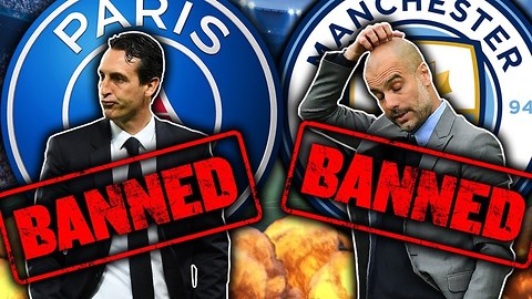 Could Manchester City & PSG Receive Transfer BANS?!