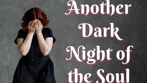 The Dark Night of the Soul is a gift for Spiritual Evolution