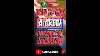 How To Get A Crew In Roblox Jailbreak
