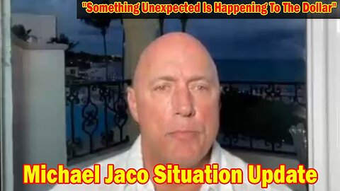 Michael Jaco Situation Updated : "Something Unexpected Is Happening To The Dollar"