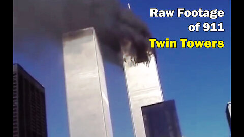 Raw Footage of 911 Twin Towers