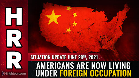 Situation Update, June 28th, 2021 - Americans are now living under foreign occupation