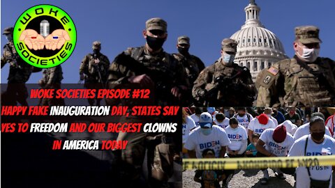 Episode #12 Happy Fake Inauguration Day, States Are Choosing Freedom And Clowns of America
