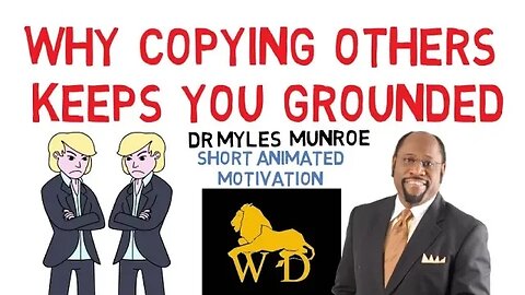WHY DO YOU KEEP IMITATING OTHERS? YOUR SOLUTION!!! by Dr Myles Munroe (WATCH NOW)