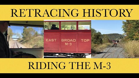 Riding The M-3 | East Broad Top RR (Vol 2) | Retracing History Episode 17