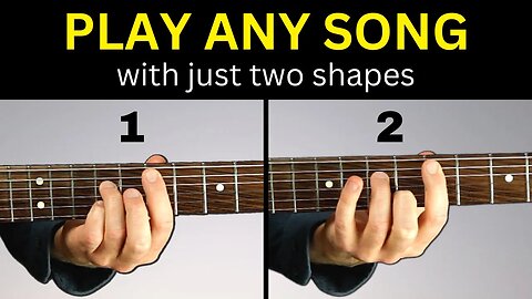 JUST 2 GUITAR CHORD SHAPES to play songs on guitar (works for almost ANY song!)