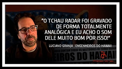 Humberto Gessinger feminista e o som analógico das gravações de Tchau Radar | Engenheiros do Hawaii