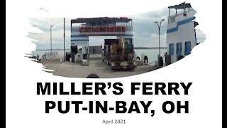 Miller's Ferry l To Put in Bay, Ohio l April 24, 2021