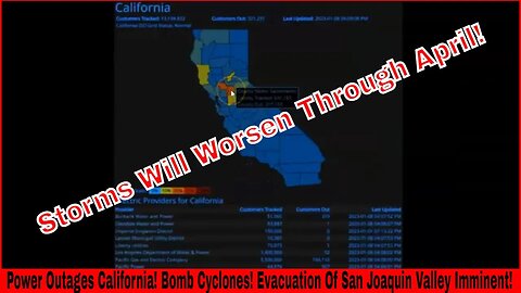 Power Outages In California! Bombs Cyclones! Evacuation Of San Joaquin Valley Imminent!