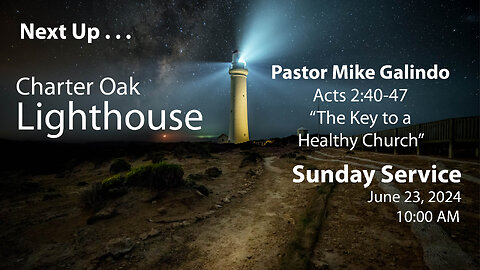 Church Service - Sunday, June 23, 2024 - 10 AM - Keys to a Healthy Church