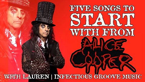 5 Songs To Start With - Alice Cooper with Lauren | Infectious Groove Music
