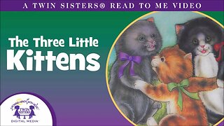 The Three Little Kittens - A Twin Sisters®️ Read To Me Video