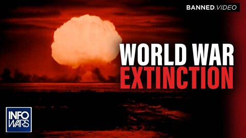 World War Extinction: Globalist Depopulation Op has Hit Humanity