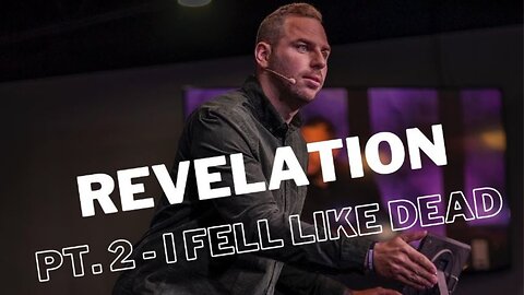 Revelation | Pt. 2 - I Fell Like Dead | Pastor Jackson Lahmeyer