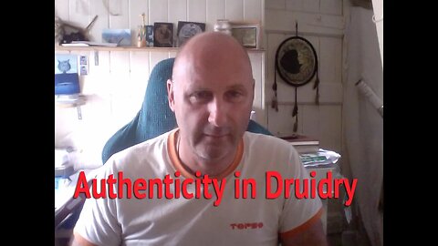 Authenticity in Druidry/Druidism