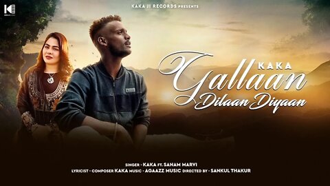 Gallaan Dilaan Diyaan : @Kaka | Sanam Marvi | kaka New Song | New Punjabi Songs 2022