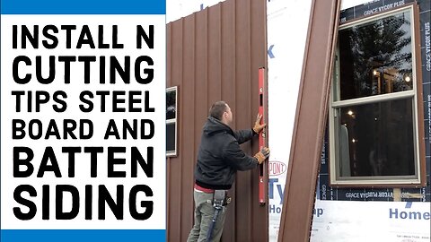 Steel Board N Batten Siding Install n Cutting Tips Ep 14