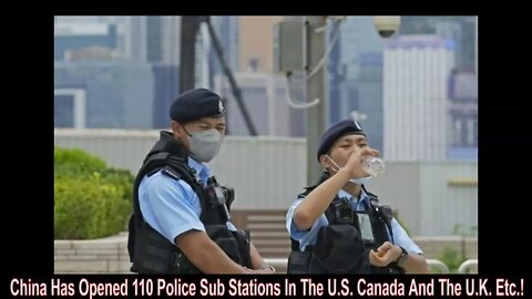 China Has Opened 110 Police Sub Stations In 21 Countries Including The U.S. Canada And The U.K.?