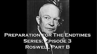 Preparation for The Endtimes Ep. 3: (now w/audio): Roswell pt. b - The Unholy Human/ET Alllance