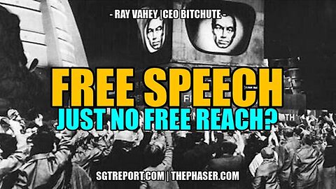 FREE SPEECH JUST NO REAL REACH -- BITCHUTE CEO RAY VAHEY