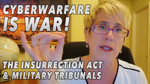 Cyberwarfare IS War: Election Fraud & The Insurrection Act (12th & 14th Amendment)